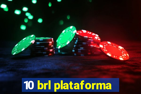 10 brl plataforma